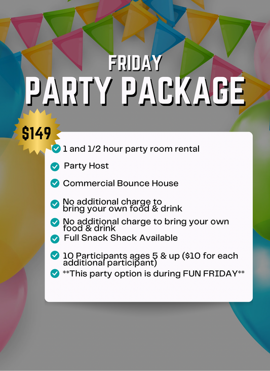PARTY *Friday ONLY*